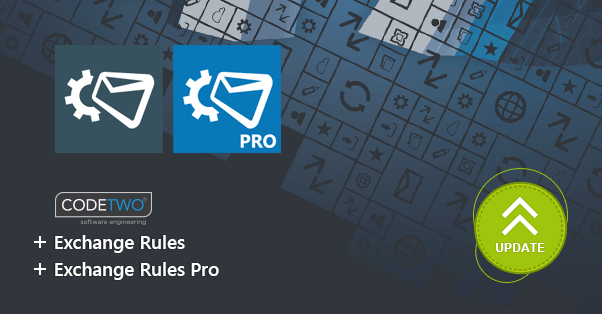 Aktualizacja CodeTwo Exchange Rules i CodeTwo Exchange Rules Pro – nowe funkcjonalności!